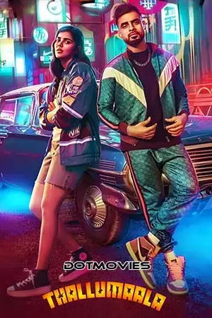 thallumaala 2022 , TheMoviesFlix - TheMoviesFlix.Digital